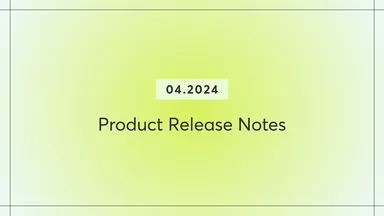 April Product Release Notes